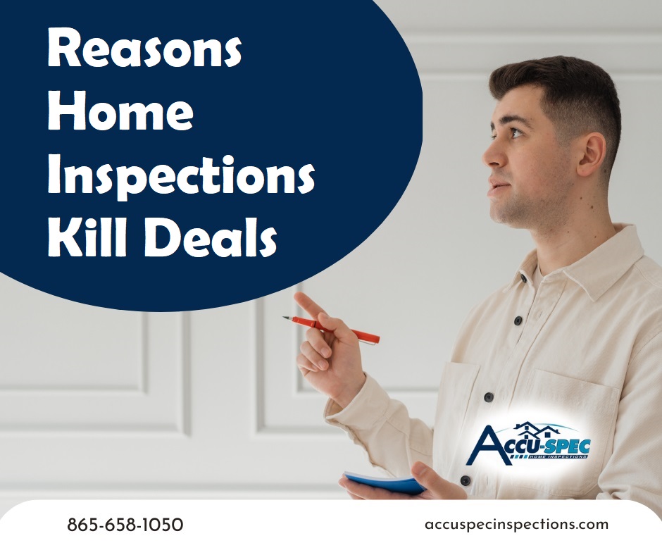Accu-Spec Inspection Services Reasons Home Inspections Kill Deals